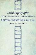 Social Inquiry After Wittgenstein and Kuhn