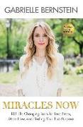 Miracles Now: 108 Life-Changing Tools for Less Stress, More Flow, and Finding Your True Purpose