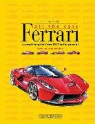 Ferrari All the Cars: A Complete Guide from 1947 to the Present