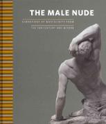 The Male Nude: Dimensions of Masculinity from the 19th Century and Beyond