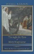 Through the Eyes of Mary Magdalene