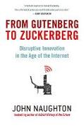 From Gutenberg to Zuckerberg: Disruptive Innovation in the Age of the Internet