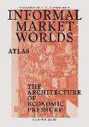 Informal Market Worlds: Atlas: The Architecture of Economic Pressure