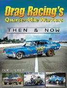 Drag Racing's Quarter-Mile Warriors Then and Now