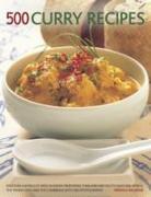 500 Curry Recipes: Discover a World of Spice in Dishes from India, Thailand and South-East Asia, Africa, the Middle East and the Caribbea