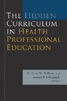 The Hidden Curriculum in Health Professional Education