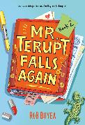 Mr. Terupt Falls Again