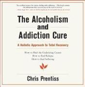 The Alcoholism and Addiction Cure