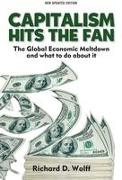 Capitalism Hits the Fan: The Global Economic Meltdown and What to Do about It