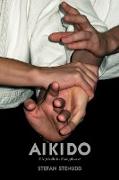 Aikido. Die Friedliche Kampfkunst