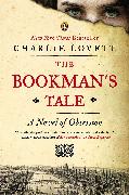 The Bookman's Tale: A Novel of Obsession