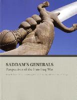 Saddam's Generals: Perspectives on the Iran-Iraq War: Perspectives on the Iran-Iraq War