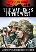 The Waffen SS in the West: A Reprint of the 1941 German Photographic Journal
