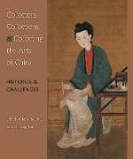 Collectors, Collections, and Collecting the Arts of China