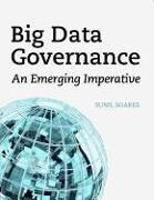 Big Data Governance: An Emerging Imperative