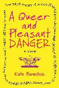 A Queer and Pleasant Danger: The True Story of a Nice Jewish Boy Who Joins the Church of Scientology, and Lea Ves Twelve Years Later to Become the