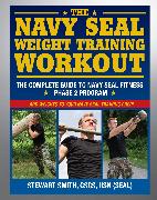 The Navy Seal Weight Training Workout: The Complete Guide to Navy Seal Fitness: Phase 2 Program