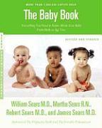 The Baby Book: Everything You Need to Know about Your Baby from Birth to Age Two