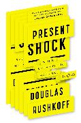 Present Shock: When Everything Happens Now