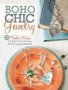 Boho Chic Jewelry: 25 Timeless Designs Using Soldering, Beading, Wire Wrapping and More