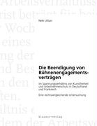 Die Beendigung von Bühnenengagementsverträgen im Spannungsverhältnis von Kunstfreiheit und Arbeitnehmerschutz in Deutschland und Frankreich