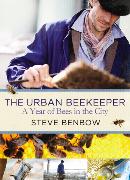 The Urban Beekeeper: How to Keep Bees in the City