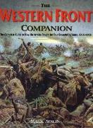 The Western Front Companion: The Complete Guide to How the Armies Fought for Four Devastating Years, 1914-1918