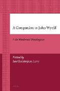 A Companion to John Wyclif: Late Medieval Theologian