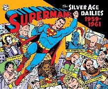 Superman: The Silver Age Newspaper Dailies Volume 1: 1959-1961