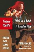 Jethro Tull's Thick as a Brick and A Passion Play