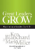 Great Leaders Grow: Becoming a Leader for Life