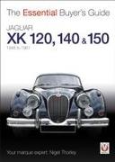 The Essential Buyers Guide Jaguar Xk 120, 140 & 150