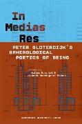 In Medias Res: Peter Sloterdijk's Spherological Poetics of Being