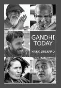 Gandhi Today: A Report on Mahatma Gandhi's Successors (25th Anniversary Edition)