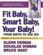 Fit Baby, Smart Baby, Your Baby!: From Birth to Age Six