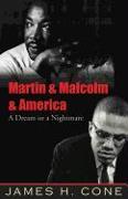 Martin & Malcolm & America: A Dream or a Nightmare