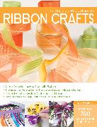 The Complete Photo Guide to Ribbon Crafts