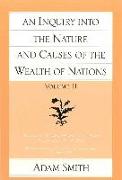 An Inquiry Into the Nature and Causes of the Wealth of Nations (Vol. 2)