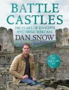 Battle Castles: 500 Years of Knights & Siege Warfare