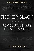 Fischer Black and the Revolutionary Idea of Finance