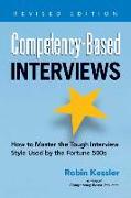 Competency-Based Interviews: How to Master the Tough Interview Style Used by the Fortune 500s