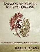 Dragon and Tiger Medical Qigong, Volume 1