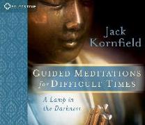 Guided Meditations for Difficult Times: A Lamp in the Darkness