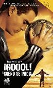 ¡Goool! / Goal!: The Dream Begins: El Sueno Se Inicia
