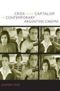 Crisis and Capitalism in Contemporary Argentine Cinema