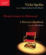 Theater Games for Rehearsal: A Director's Handbook