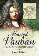 Marshal Vauban Louis Xiv's Engineer Genius