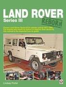 Land Rover Series III Reborn: Covers Land Rover Series III (4-Cylinder Petrol) 1971 - 1985
