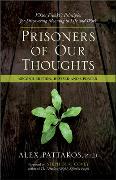 Prisoners of Our Thoughts: Viktor Frankl's Principles for Discovering Meaning in Life and Work