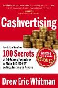 Cashvertising: How to Use More Than 100 Secrets of Ad-Agency Psychology to Make Big Money Selling Anything to Anyone